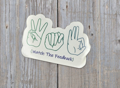 WTF: Watch the Feedback