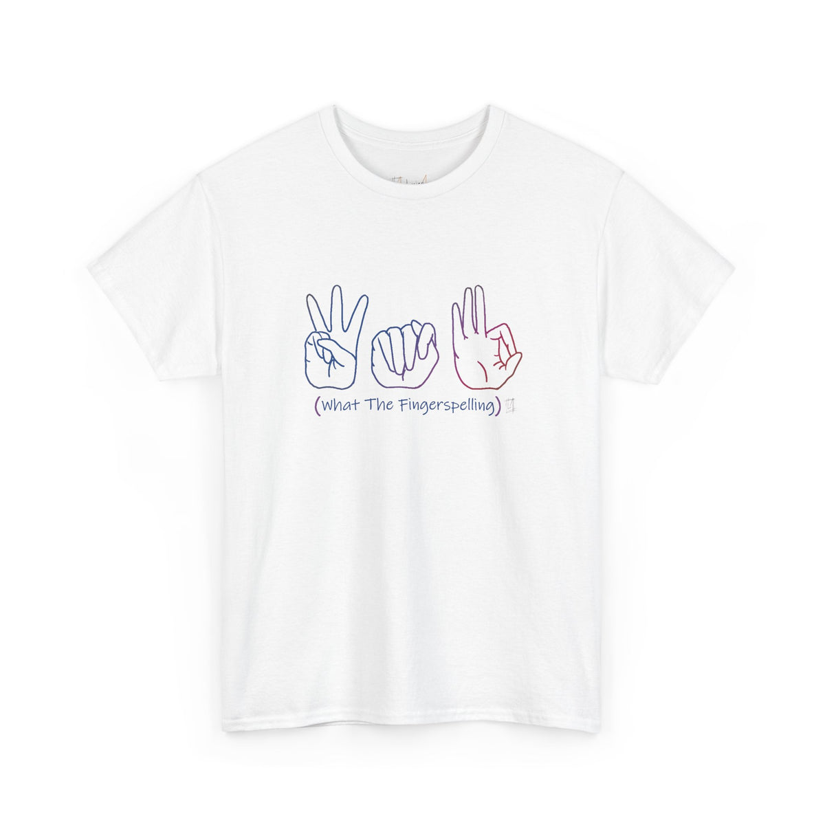 WTF(Fingerspelling) Deaf Humor T-shirt