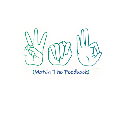 WTF: Watch the Feedback